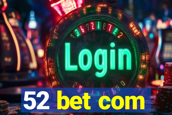 52 bet com